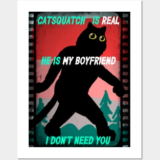 Catsquatch is my Boyfriend Posters and Art